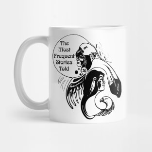 THE MOST FREQUENT STORIES TOLD Mug